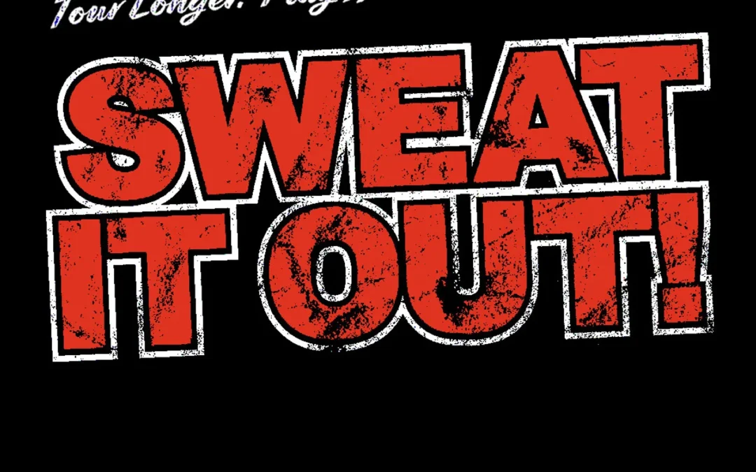 Sweat it Out